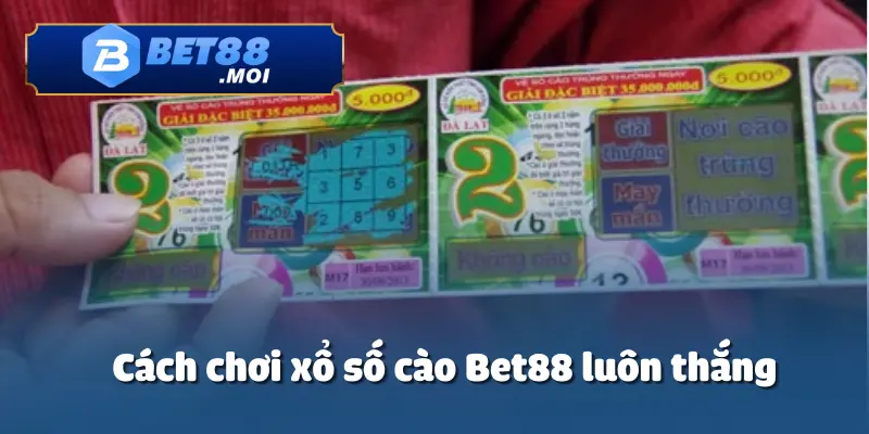 Cách Chơi Xổ Số Cào Bet88 – Mẹo Hay Dễ Trúng Thưởng 5 Cách chơi xổ số cào tại Bet88 với những mẹo hữu ích