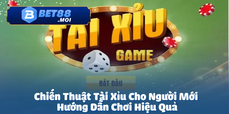 Chiến Thuật Tài Xỉu Cho Người Mới Chơi Tại Bet88 2 Chiến thuật tài xỉu cho người mới đóng vai trò quan trọng