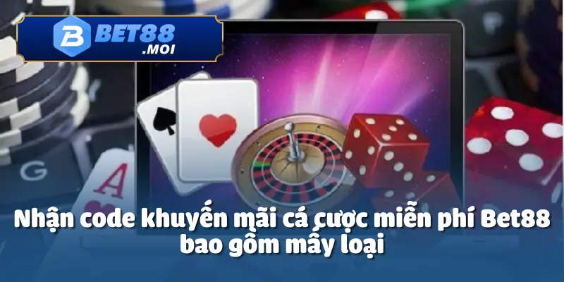 Nhận Code Khuyến Mãi Bet88 Cá Cược Miễn Phí – Cơ Hội Vàng 3 Người chơi có thể nhận code khuyến mãi cá cược miễn phí với nhiều giá trị