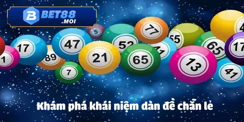 Cách đánh dàn đề chẵn lẻ số 1 - Kèo thưởng Lớn Tại Bet88 2 Khám phá chi tiết về dàn đề chẵn lẻ là gì